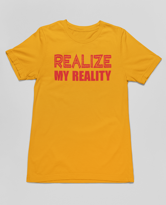 Realize My Reality  (Short Sleeve)